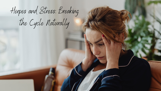Herpes and Stress: Breaking the Cycle Naturally