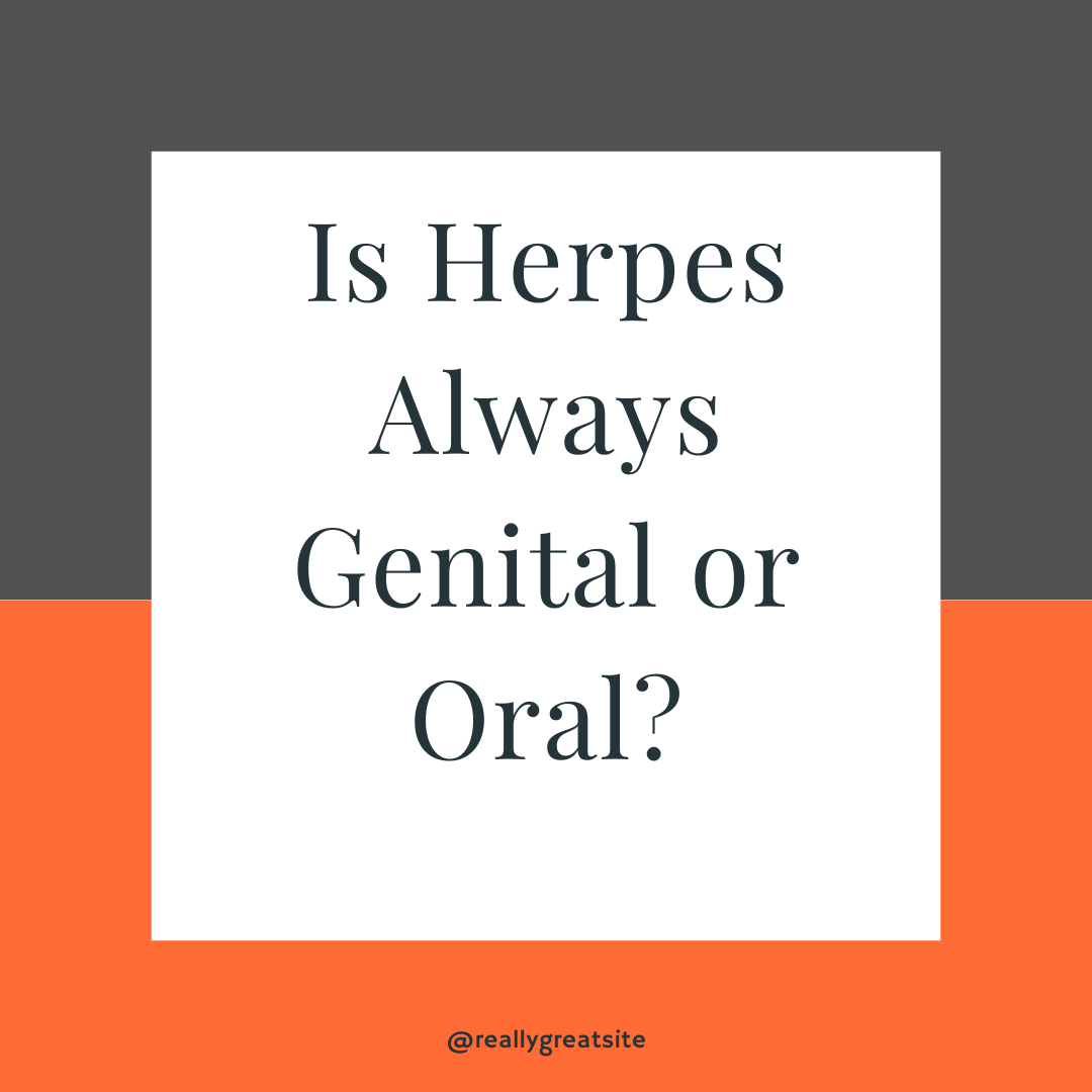 is-herpes-always-genital-or-oral-secret-society-wellness