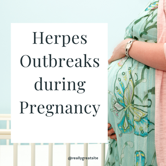 Herpes Outbreaks During Pregnancy