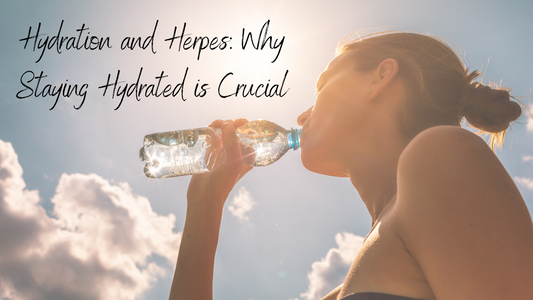 Hydration and Herpes: Why Staying Hydrated is Crucial