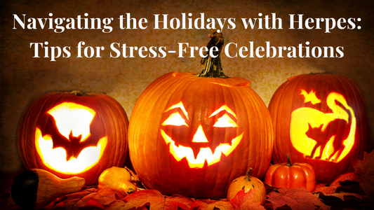 Navigating the Holidays with Herpes: Tips for Stress-Free Celebrations