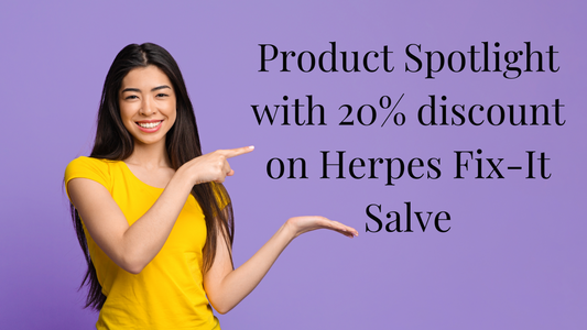 Product Spotlight  with 20% discount on Herpes Fix-It Salve