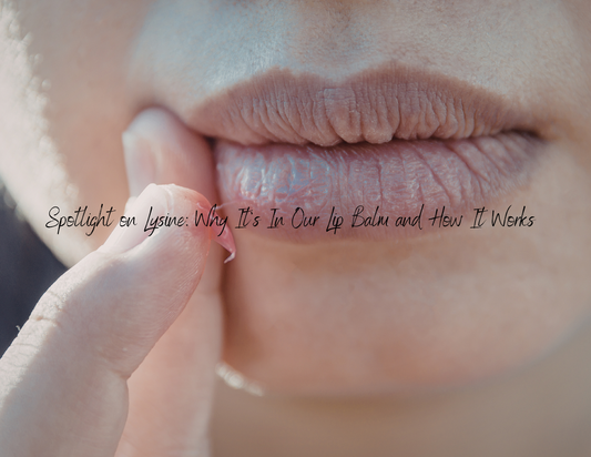 Spotlight on Lysine: Why It's In Our Lip Balm and How It Works