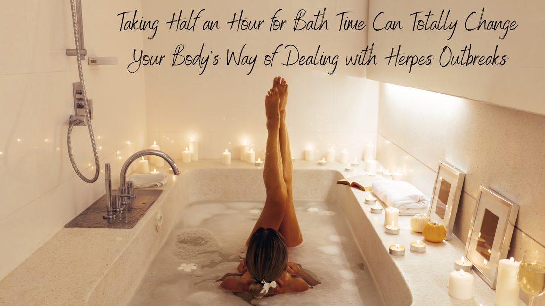 Taking Half an Hour for Bath Time Can Totally Change Your Body's Way of Dealing with Herpes Outbreaks