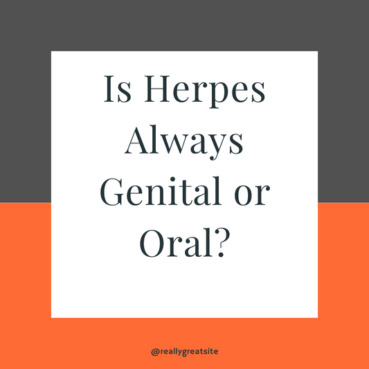 Is Herpes Always Genital or Oral?